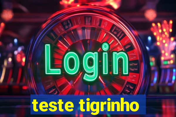 teste tigrinho